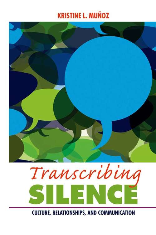 Book cover of Transcribing Silence: Culture, Relationships, and Communication (Writing Lives: Ethnographic Narratives)