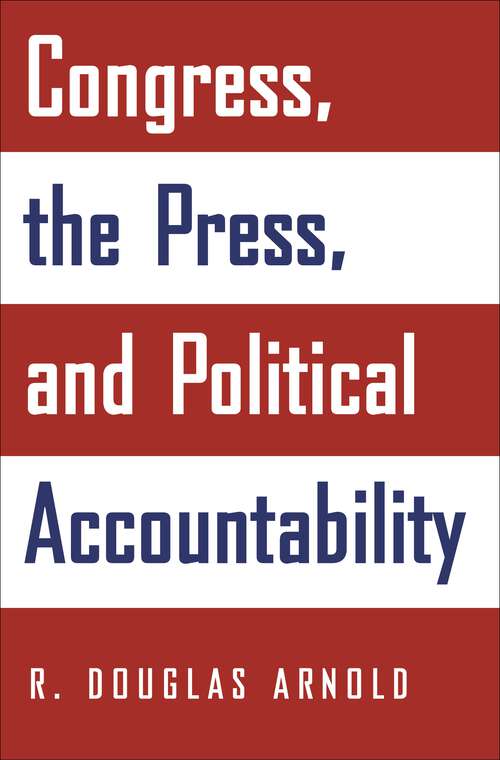 Book cover of Congress, the Press, and Political Accountability
