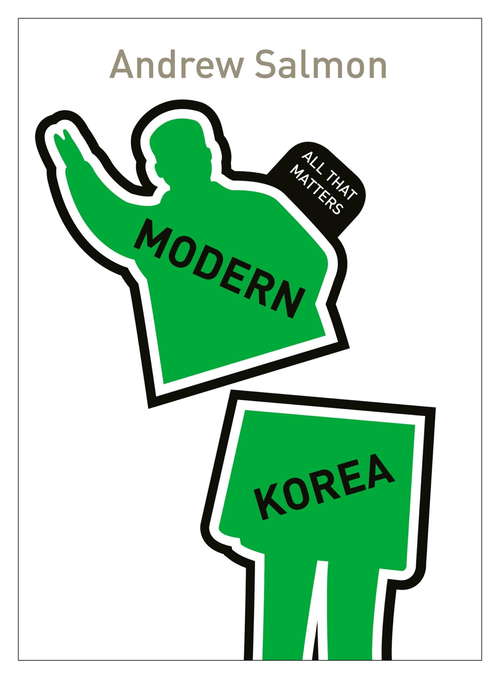 Book cover of Modern Korea: All That Matters Ebook (All That Matters)