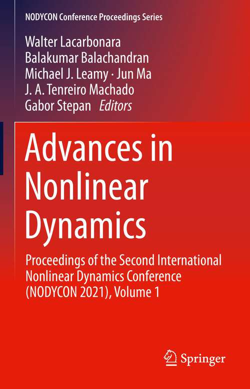 Book cover of Advances in Nonlinear Dynamics: Proceedings of the Second International Nonlinear Dynamics Conference (NODYCON 2021), Volume 1 (1st ed. 2022) (NODYCON Conference Proceedings Series)