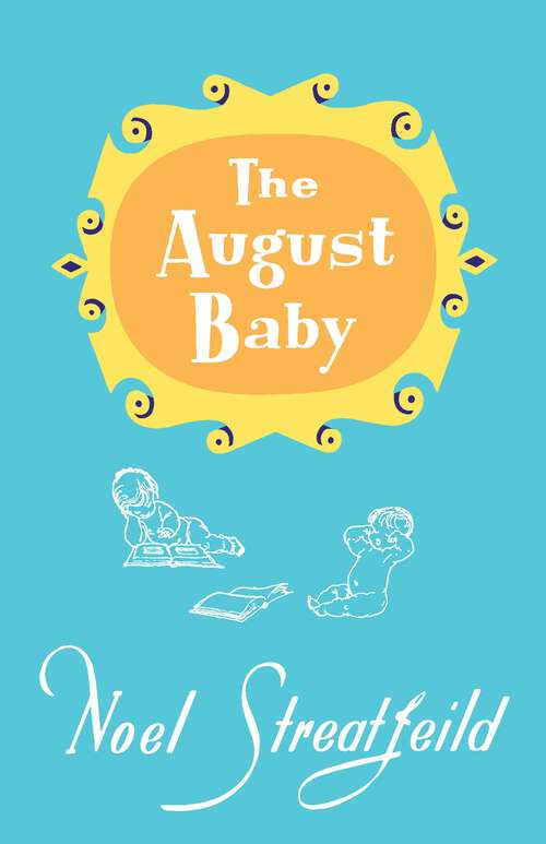 Book cover of The August Baby (Noel Streatfeild Baby Book Series)