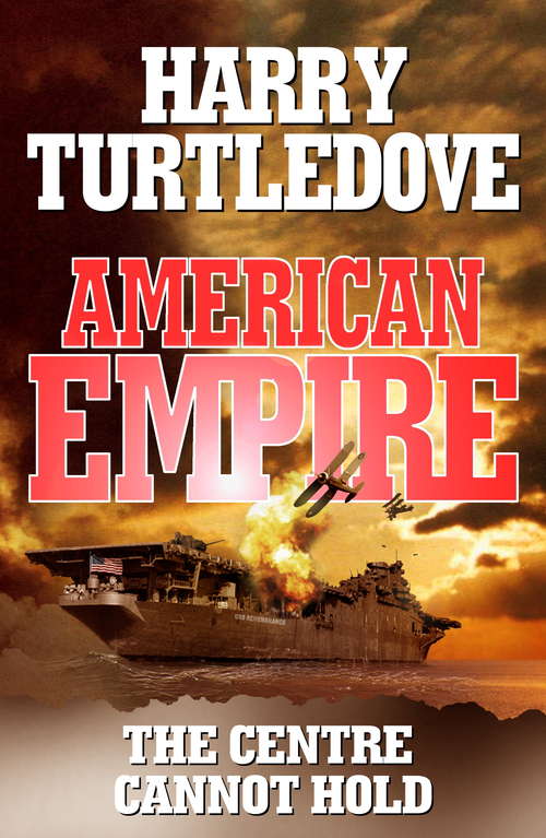 Book cover of American Empire: The Centre Cannot Hold Ebook (American Empire Ser.: Vol. 2)