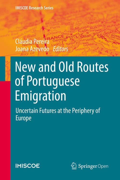 Book cover of New and Old Routes of Portuguese Emigration: Uncertain Futures at the Periphery of Europe (1st ed. 2019) (IMISCOE Research Series)