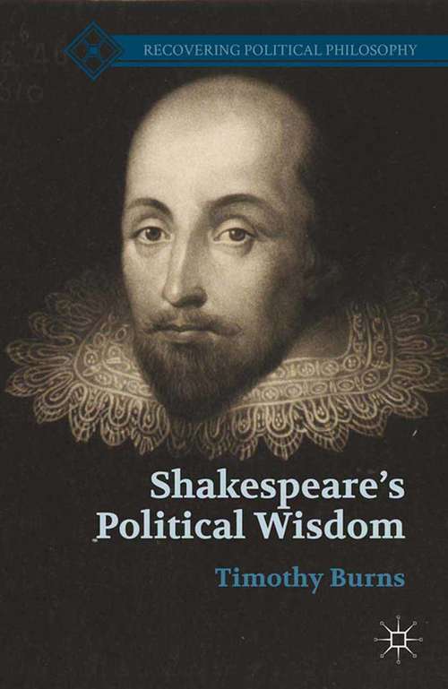 Book cover of Shakespeare’s Political Wisdom (2nd ed. 2013) (Recovering Political Philosophy)