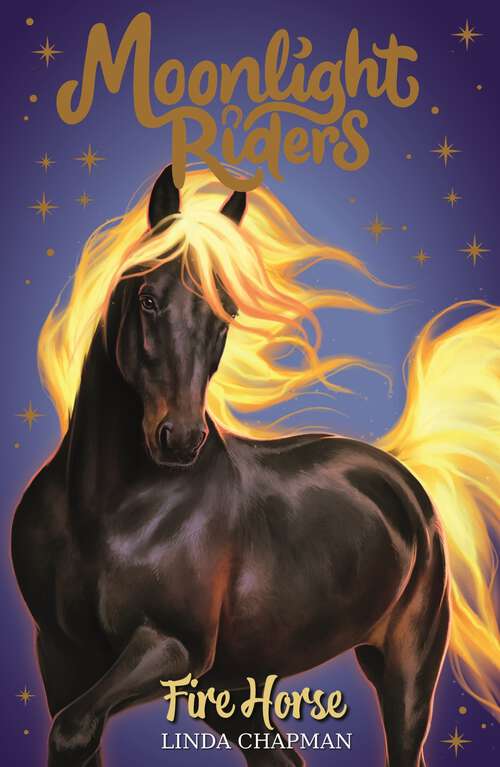 Book cover of Fire Horse: Book 1 (Moonlight Riders #1)
