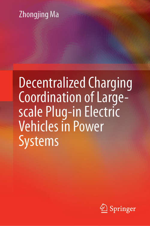 Book cover of Decentralized Charging Coordination of Large-scale Plug-in Electric Vehicles in Power Systems (1st ed. 2020)