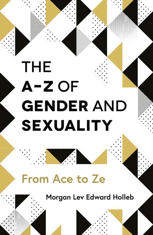Book cover of The A-Z of Gender and Sexuality: From Ace to Ze