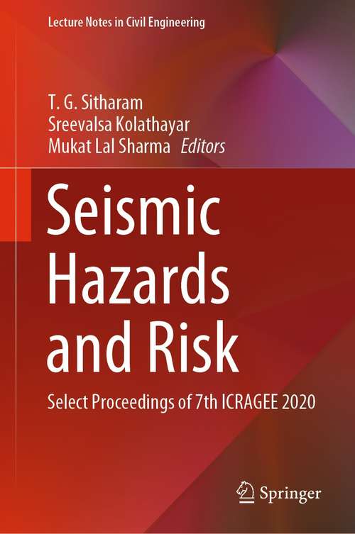 Book cover of Seismic Hazards and Risk: Select Proceedings of 7th ICRAGEE 2020 (1st ed. 2021) (Lecture Notes in Civil Engineering #116)