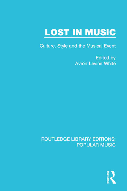 Book cover of Lost in Music: Culture, Style and the Musical Event (Routledge Library Editions: Popular Music)