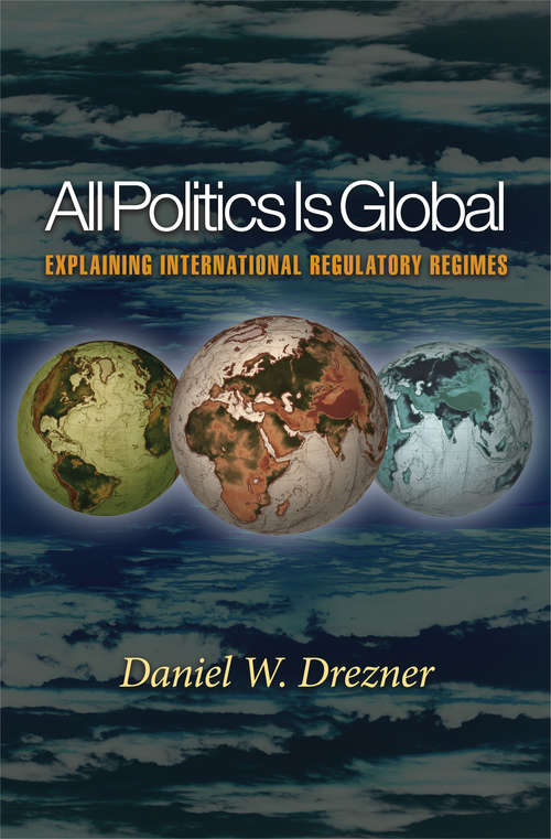 Book cover of All Politics Is Global: Explaining International Regulatory Regimes (PDF)