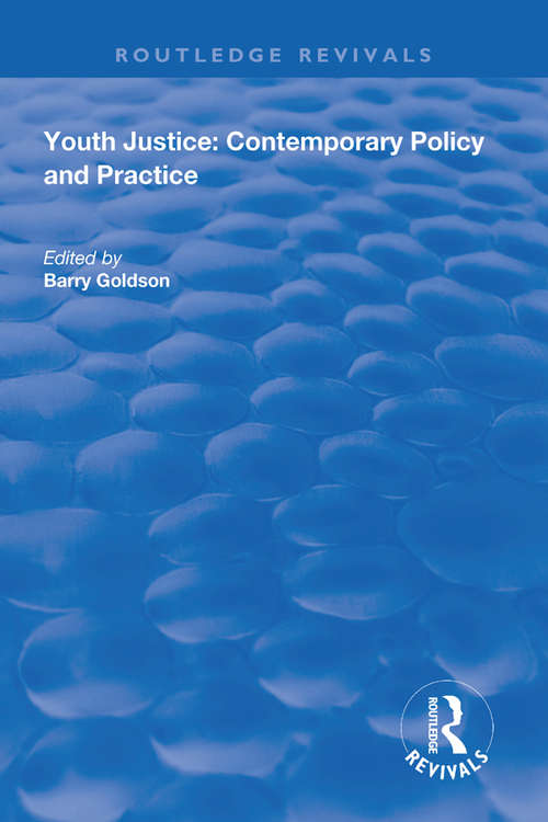 Book cover of Youth Justice: Contemporary Policy and Practice (Routledge Revivals)