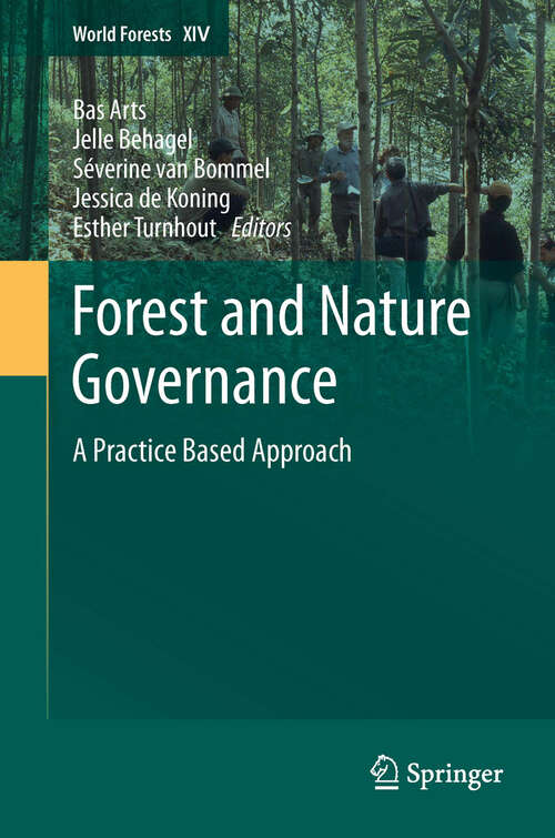 Book cover of Forest and Nature Governance: A Practice Based Approach (2013) (World Forests #14)