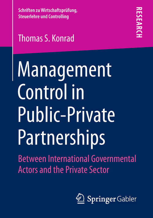 Book cover of Management Control in Public-Private Partnerships: Between International Governmental Actors and the Private Sector (Schriften zu Wirtschaftsprüfung, Steuerlehre und Controlling)