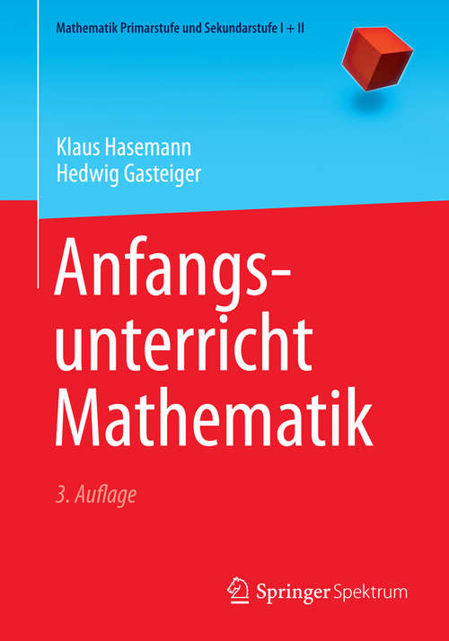 Book cover of Anfangsunterricht Mathematik (3., überarb. u. erw. Aufl. 2014) (Mathematik Primarstufe und Sekundarstufe I + II)