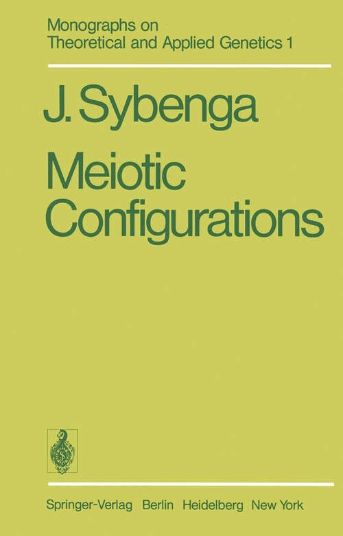 Book cover of Meiotic Configurations: A Source of Information for Estimating Genetic Parameters (1975) (Monographs on Theoretical and Applied Genetics #1)