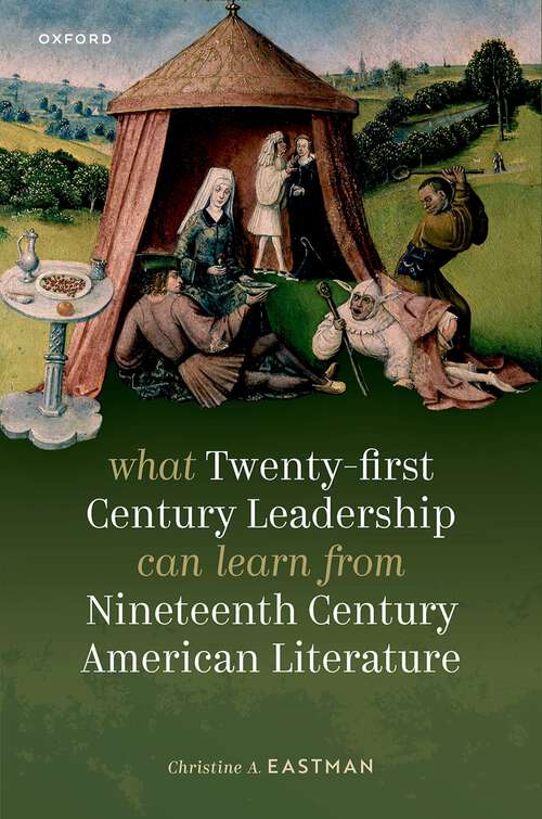 Book cover of What Twenty-first Century Leadership Can Learn from Nineteenth Century American Literature