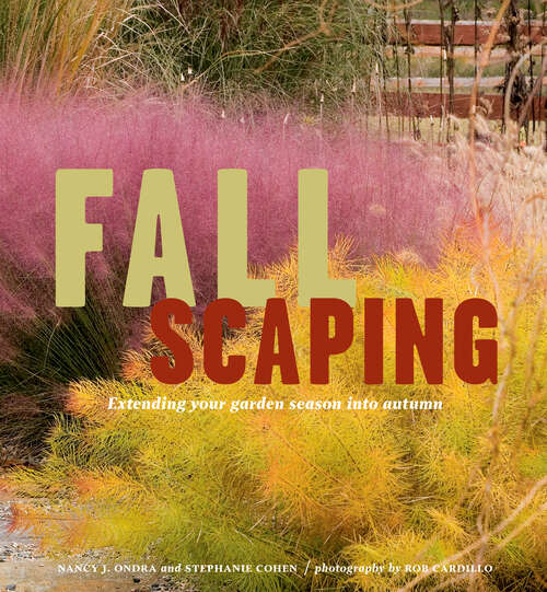 Book cover of Fallscaping: Extending Your Garden Season into Autumn