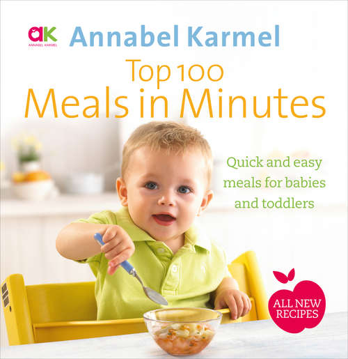 Book cover of Top 100 Meals in Minutes: All New Quick and Easy Meals for Babies and Toddlers