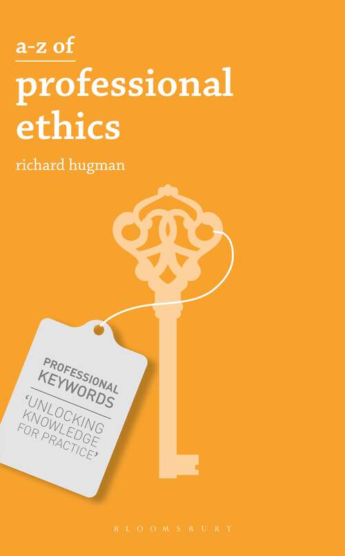 Book cover of A-Z of Professional Ethics: Essential Ideas for the Caring Professions (2013) (Professional Keywords)