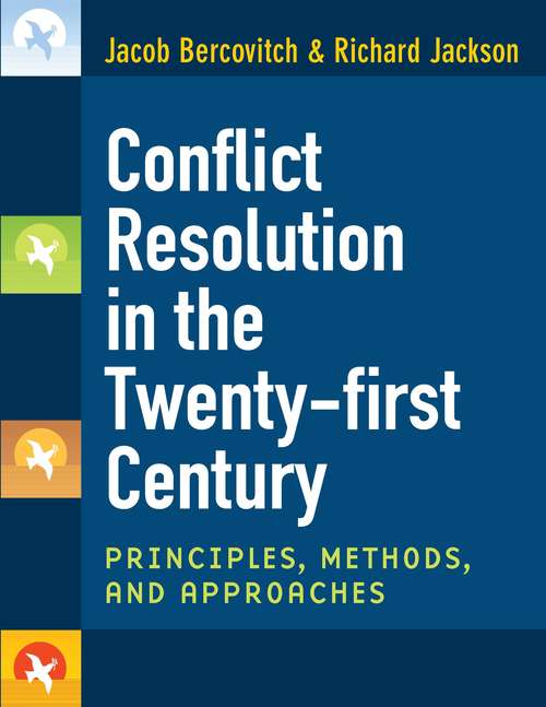 Book cover of Conflict Resolution in the Twenty-first Century: Principles, Methods, and Approaches