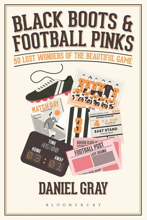 Book cover of Black Boots and Football Pinks: 50 Lost Wonders of the Beautiful Game
