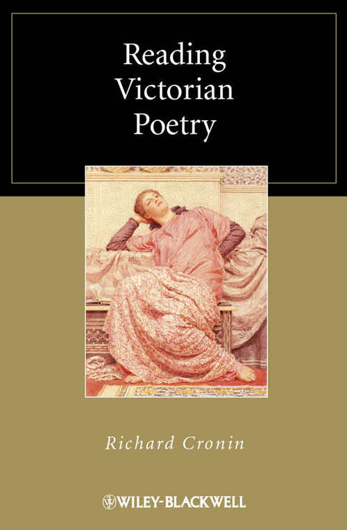 Book cover of Reading Victorian Poetry (Wiley Blackwell Reading Poetry #8)