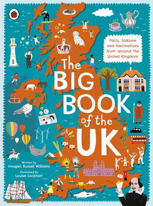 Book cover of The Big Book of the UK: Facts, folklore and fascinations from around the United Kingdom