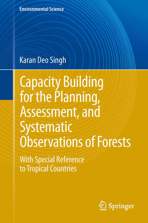 Book cover of Capacity Building for the Planning, Assessment and Systematic Observations of Forests: With Special Reference to Tropical Countries (2013) (Environmental Science and Engineering)