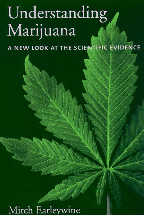 Book cover of Understanding Marijuana: A New Look at the Scientific Evidence