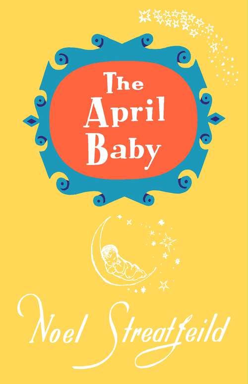 Book cover of The April Baby (Noel Streatfeild Baby Book Series)