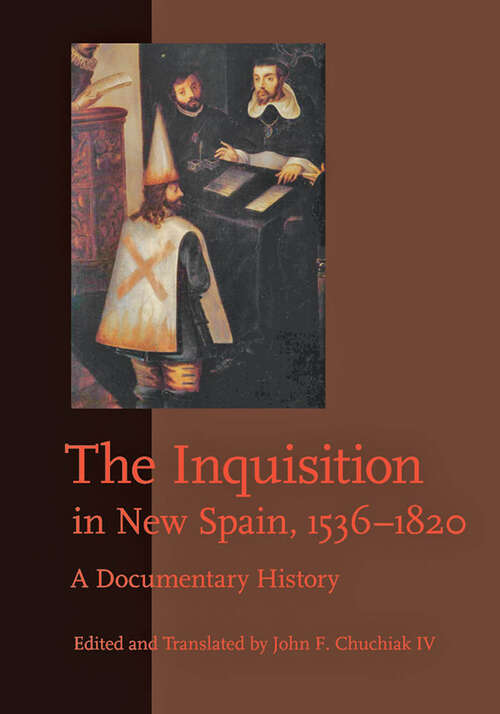 Book cover of The Inquisition in New Spain, 1536–1820: A Documentary History