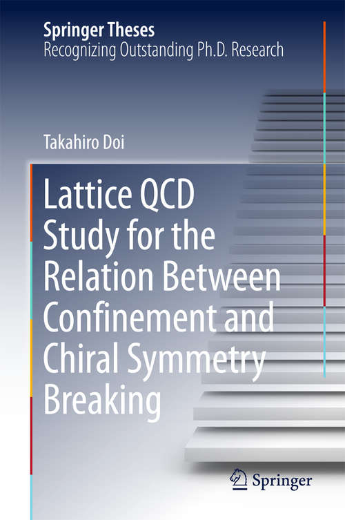 Book cover of Lattice QCD Study for the Relation Between Confinement and Chiral Symmetry Breaking (Springer Theses)