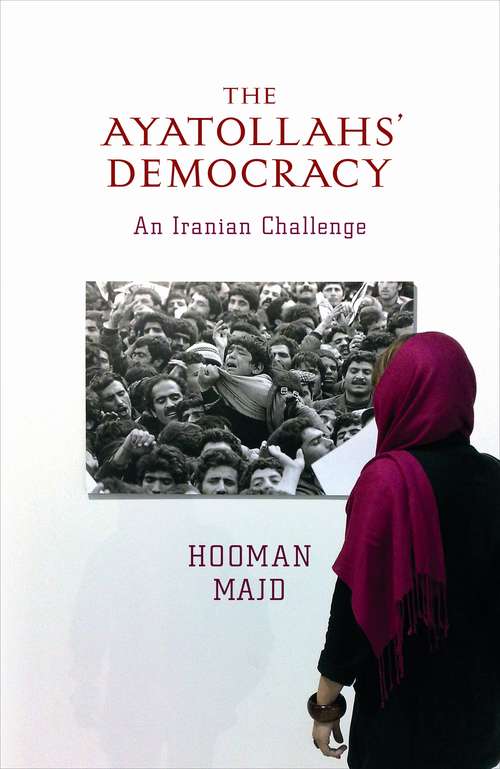 Book cover of The Ayatollahs' Democracy: An Iranian Challenge