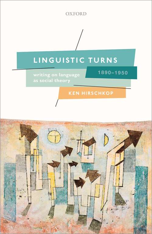 Book cover of Linguistic Turns, 1890-1950: Writing on Language as Social Theory