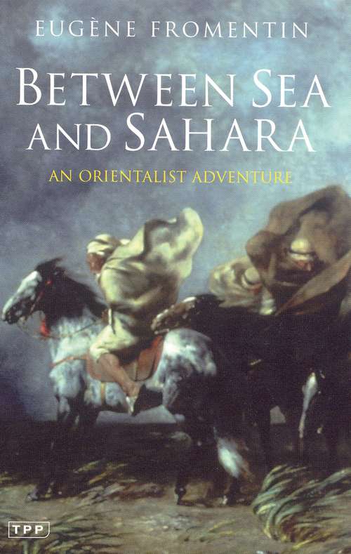 Book cover of Between Sea and Sahara: An Orientalist Adventure