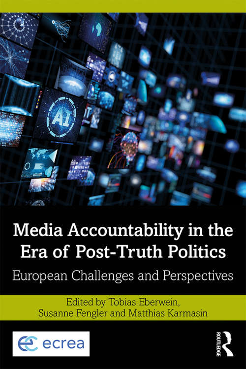 Book cover of Media Accountability in the Era of Post-Truth Politics: European Challenges and Perspectives (Routledge Studies in European Communication Research and Education)