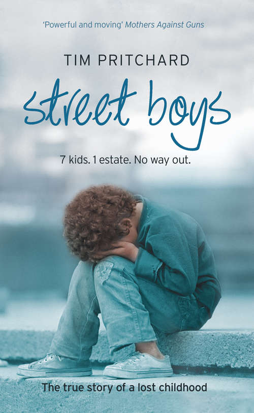 Book cover of Street Boys: 7 Kids. 1 Estate. No Way Out. The True Story Of A Lost Childhood (ePub edition)