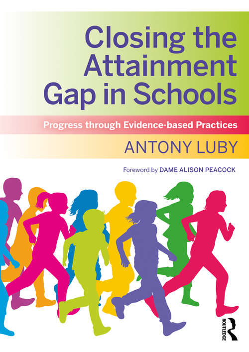 Book cover of Closing the Attainment Gap in Schools: Progress through Evidence-based Practices