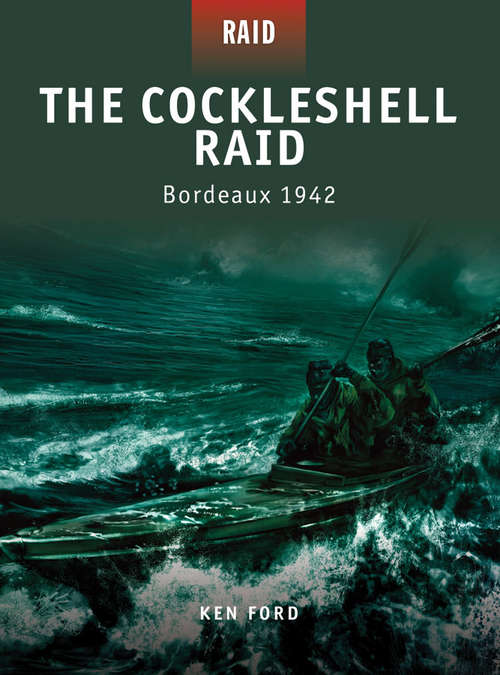 Book cover of The Cockleshell Raid: Bordeaux 1942 (Raid #8)