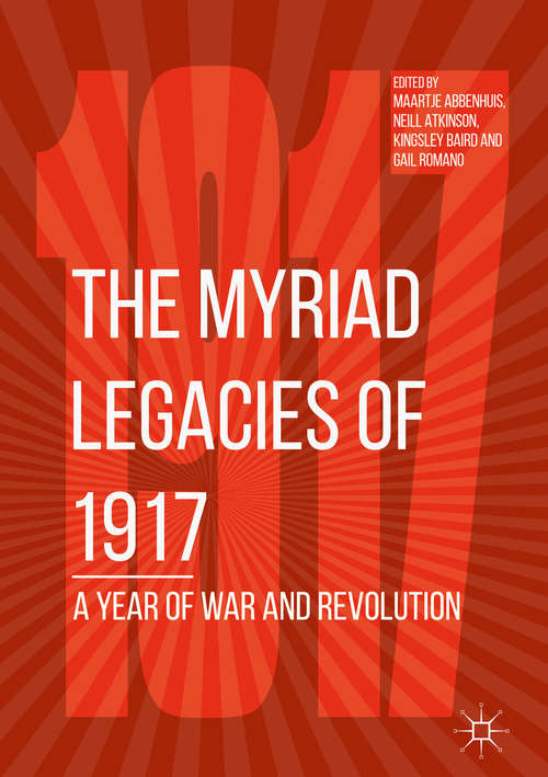 Book cover of The Myriad Legacies of 1917