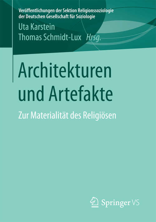 Book cover of Architekturen und Artefakte: Zur Materialität des Religiösen (Veröffentlichungen der Sektion Religionssoziologie der Deutschen Gesellschaft für Soziologie)