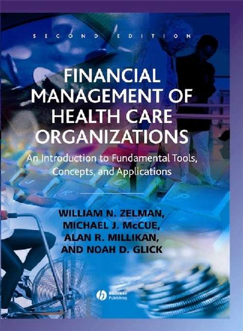 Book cover of Financial Management of Health Care Organizations: An Introduction to Fundamental Tools, Concepts, and Applications (2)
