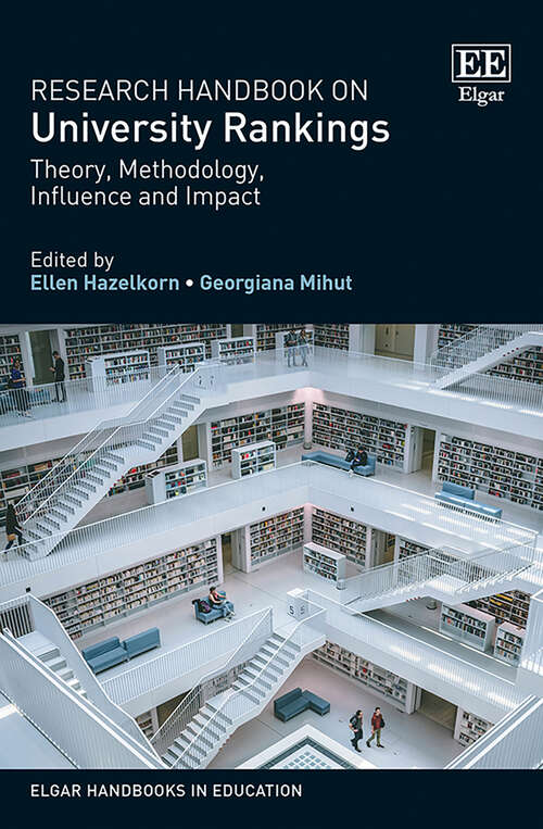 Book cover of Research Handbook on University Rankings: Theory, Methodology, Influence and Impact (Elgar Handbooks in Education)