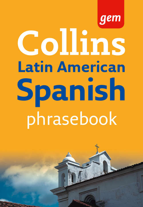 Book cover of Collins Gem Latin American Spanish Phrasebook and Dictionary (ePub edition) (Collins Gem)