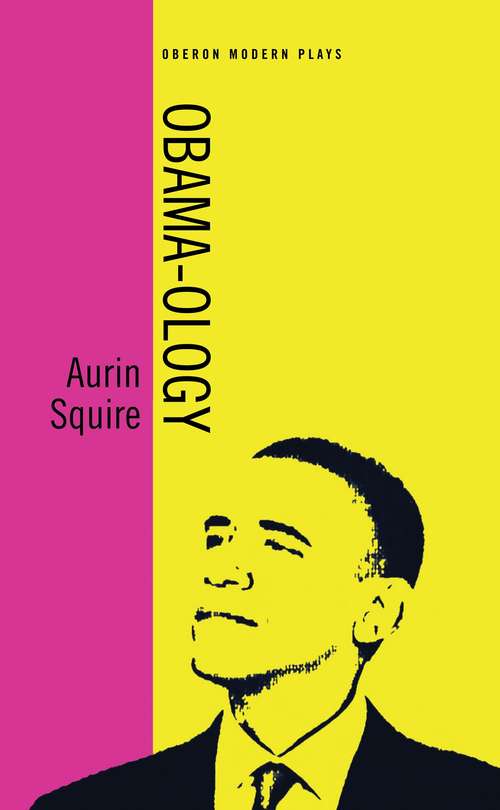 Book cover of Obama-ology (Oberon Modern Plays)