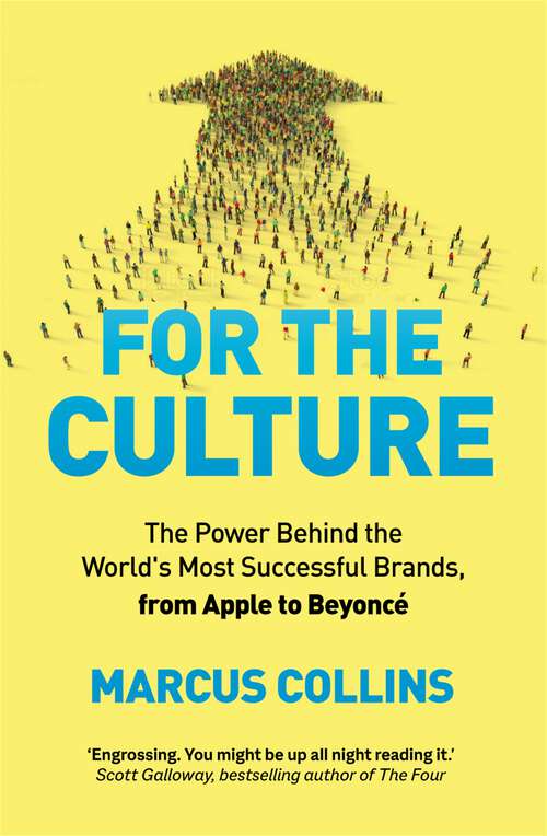 Book cover of For the Culture: The Power Behind the World's Most Successful Brands, from Apple to Beyoncé