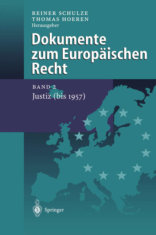 Book cover of Dokumente zum Europäischen Recht: Band 2: Justiz (bis 1957) (2000)