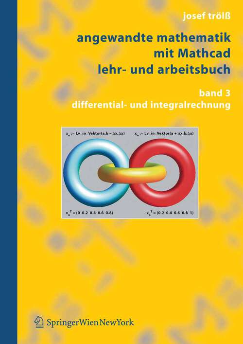 Book cover of Angewandte Mathematik mit Mathcad Lehr- und Arbeitsbuch: Band 3: Differential- und Integralrechnung (2006)