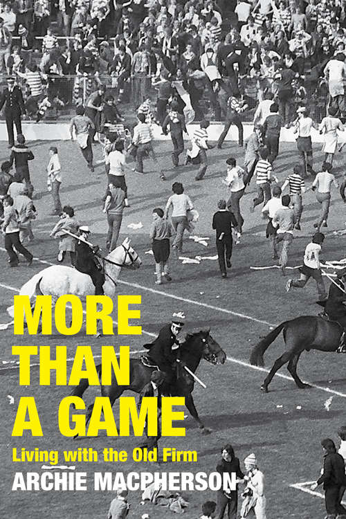 Book cover of More Than a Game: Living with the Old Firm