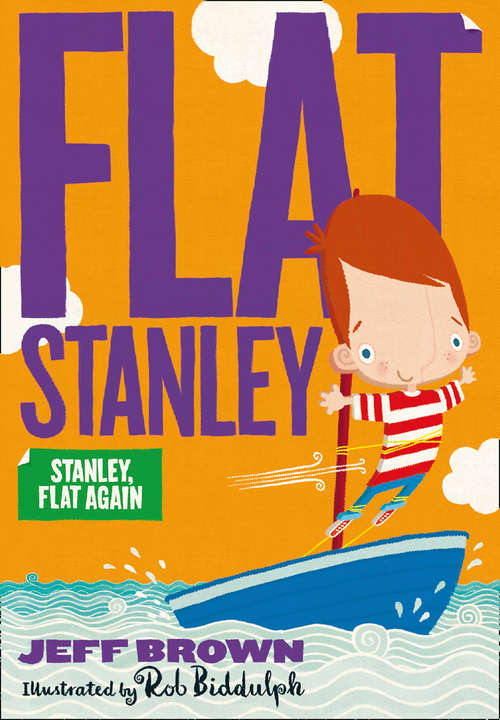 Book cover of Stanley Flat Again!: Flat Stanley, His Original Adventure; Stanley, Flat Again!; Stanley In Space; Stanley And The Magic Lamp (Flat Stanley Ser. #2)